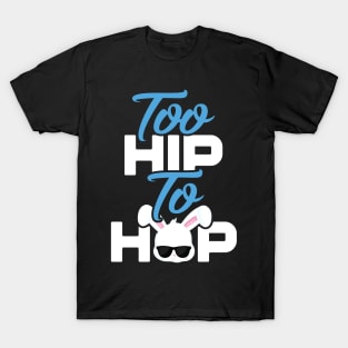 Too Hip To Hop Funny Easter T-Shirt